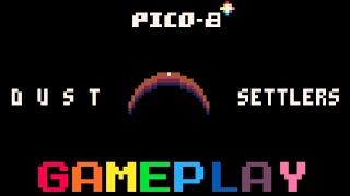 Pico8 Gameplays 2024 Rest of Episode 35  Dust Settlers [upl. by Rede323]