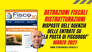 DETRAZIONI FISCALI RISTRUTTURAZIONI lAgenzia delle Entrate su quotLa posta di FiscoOggiquot marzo 2021 [upl. by Aranat57]