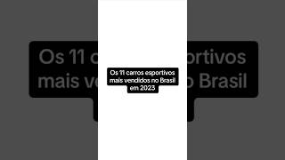 Os 11 carros esportivos mais vendidos no Brasil em 2023 [upl. by Koeninger]