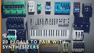 20 Effects Pedals to Pair With Synthesizers Reverb Distortion amp Beyond  Reverb Synth Sounds [upl. by Gideon506]