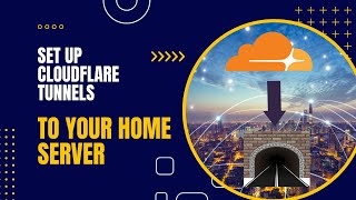 How To Set Up Cloudflare Tunnels For Selfhosted Services [upl. by Novart]