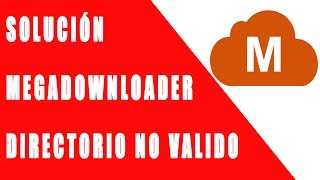 ✅ Solución al error de MegaDownloader directorio no valido ✅ [upl. by Brigg879]