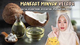 MANFAAT MINYAK KELAPA UNTUK PERAWATAN DAN KECANTIKAN KULIT  WAJIB TAHU [upl. by Lirba]