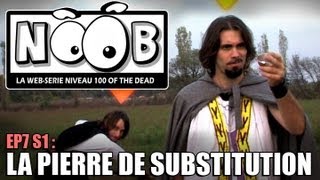 NOOB  S01 ep07  LA PIERRE DE SUBSTITUTION [upl. by Nivac]