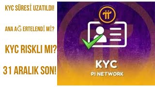 KYC 31aralığa ertelendiPeki Açık Ana ağa geçiş de ertelendi miAnne Babalarınız için pi videoları [upl. by Fillian]