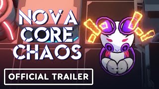 Nova Core Chaos  Official Release Trailer [upl. by Yeh35]