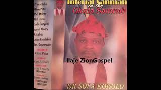 Dr Sola Korolo Remembrance AlbumInteriah Sanmah Ilaje Gospel [upl. by Pomfret623]