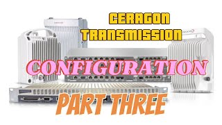 Ceragon MW installation Configuration 3  Network Transmission Configuration viral viralvideo [upl. by Warp]