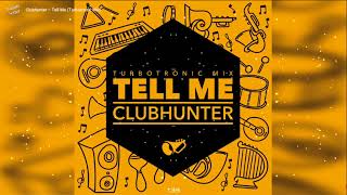 Clubhunter클럽헌터  Tell Me Turbotronic MixBass Boosted1080p 60 [upl. by Hallagan939]