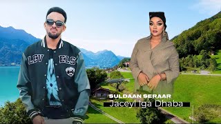 SULDAAN SEERAAR 2024 HEES CUSUB  JACEYL IGA DHABAA  OFFICIAL MUSIC [upl. by Teyugn]