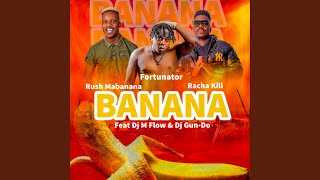 Banana feat Racha kill Dj GunDo Dj M Flow amp Rush Mabanana [upl. by Rollet]