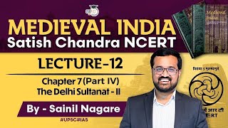 Medieval India  Satish Chandra NCERT  Lecture 12 Chapter 7 Part IV The Delhi Sultanat  II [upl. by Sokil]