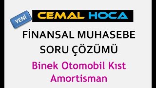 Finansal Muhasebe Soru Çözümü  Binek Otomobil Kıst Amortisman  64 [upl. by Eenhpad]