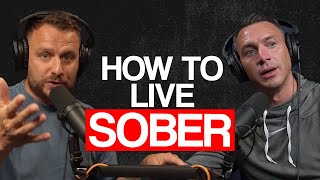 What You Need To Change To Live Sober [upl. by Paryavi899]