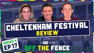 2024 CHELTENHAM FESTIVAL REVIEW  OFF THE FENCE  S4 Ep17 [upl. by Meade480]