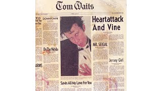 Tom Waits  quotHeartattack And Vinequot [upl. by Noevad578]