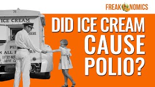 Correlation vs Causality The Debunked Link Between Ice Cream and Polio  Freakonomics [upl. by Mackey]