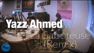 Yazz Ahmed quotLa Saboteuse remixquot en Session live TSFJAZZ [upl. by Funk186]