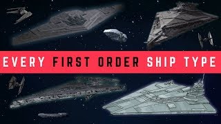 All First Order Ship Types  How the First Order Built its Mega Star Destroyer  The Last Jedi [upl. by Dotty573]