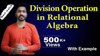 Lec50 Division Operation in Relational Algebra  Database Management System [upl. by Birdt]