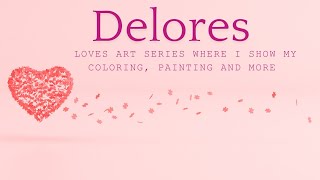 Delores Loves Art Series Episode 14 [upl. by Saudra]