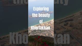 BEAUTY OF KHORFAKKAN [upl. by Attenej]