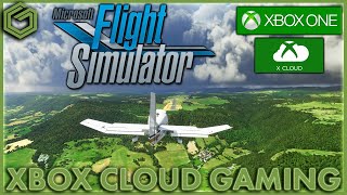 Finally Microsoft Flight Sim on Last Gen Xbox One Consoles With Xbox Cloud Gaming [upl. by Rot]