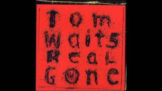 Tom Waits  Trampled Rose [upl. by Lissie]