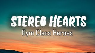 Gym Class Heroes  Stereo Hearts Lyrics Stereo Hearts I Set Fire To The Rain Hall Of Fame [upl. by Merilyn]