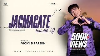 Jagmagate Hai Dil Mein  Latest Wedding Anniversary Songs  Vicky D Parekh  Marriage Songs [upl. by Elaine]