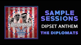 Sample Sessions  Episode 317 Dipset Anthem  The Diplomats [upl. by Jola]