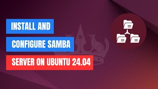 How to Install and Configure Samba Server on Ubuntu 2404 [upl. by Eliak60]