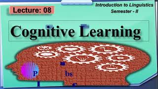 Cognitivism in Linguistics  Cognitive Learning Theory  Lecture 08  LinguisticsII [upl. by Hoem570]