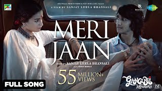 Meri Jaan  Full Video Gangubai KathiawadiSanjay Leela Bhansali Alia Bhatt  Neeti MohanShantanu [upl. by Tnerual]