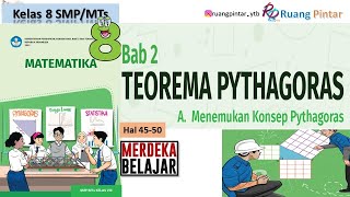 Menemukan Konsep Pythagoras Hal 4550 Bab 2 Teorema Pythagoras Kelas 8 Kurikulum Merdeka Belajar [upl. by Lennad]