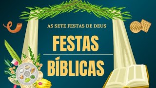 🕎 AS 7 FESTAS BÍBLICAS  TEMPOS PROFÉTICOS DE DEUS [upl. by Carolan]