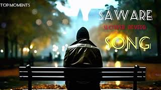 saware song  saware song lofi  saware slowed and Reverb [upl. by Irmine]