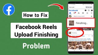 Facebook Reels Upload Finishing Problem Solve  Fix Facebook Reels Upload Stuck On Finishing Problem [upl. by Alicec]