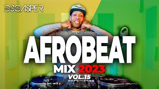 NEW AFROBEAT MIX 2023 🔥  BEST OF AFROBEAT MIX 2023 VOL 15 🎧 afrobeatmix2023 [upl. by Adnahsar505]