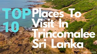 Top 10 Places To Visit In Trincomalee Sri Lanka [upl. by Soulier]