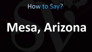 How to Pronounce Mesa Arizona [upl. by Selim635]