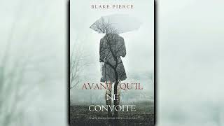 Avant quil ne convoite par Blake Pierce  Livres Audio Gratuit Complet [upl. by Eaned]