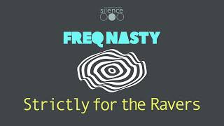 FreQ Nasty  Strictly For The Ravers [upl. by Parks987]