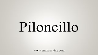 How To Say Piloncillo [upl. by Noivert27]