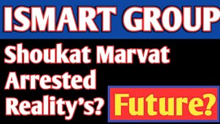 Shoukat Marwat Arrested Reality  Ismart Group Of Company Updates [upl. by Damara]