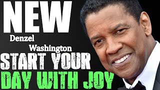 START YOUR DAY WITH JOY Best Motivational Speech inspired by Denzel Washington Speeches [upl. by Wirth]