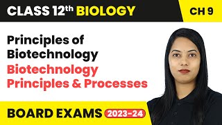 Principles of Biotechnology  Biotechnology Principles amp Processes  Class 12 Biology Ch 9  CBSE [upl. by Oicafinob]