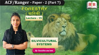 FORESTRY  SILVICULTURAL SYSTEMS  CGPSC ACF 2020  PAPER2  LECTURE15 [upl. by Merceer]