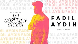 İKİ GÖZÜMÜN ÇİÇEĞİ FADIL AYDIN [upl. by Saref822]