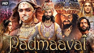 Padmaavat Full Movie  Ranveer Singh  Deepika Padukone  Shahid Kapoor  Review amp Facts [upl. by Folsom401]